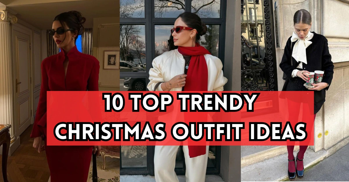 10 Top Trendy Christmas Outfit Ideas